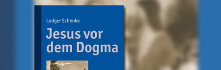 Jesus vor dem Dogma: Zur inneren Überzeugungskraft der Worte Jesu Jesus vor dem Dogma: Zur inneren Überzeugungskraft der Worte Jesu