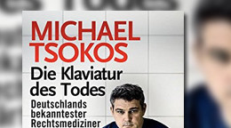 Die Klaviatur des Todes: Deutschlands bekanntester Rechtsmediziner klärt auf Die Klaviatur des Todes: Deutschlands bekanntester Rechtsmediziner klärt auf