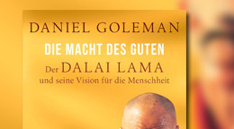 Die Macht des Guten: Der Dalai Lama und seine Vision für die Menschheit