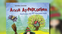 Anna Apfelkuchen, Geschichten aus dem Ganzanderswald