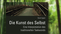 Die Kunst des Selbst: Eine Interpretation des traditionellen Taekwondo Die Kunst des Selbst: Eine Interpretation des traditionellen Taekwondo