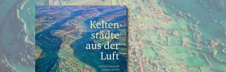 Die Keltenstädte aus der Luft