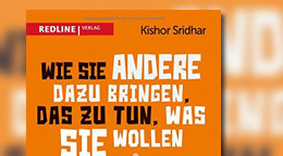 Wie Sie andere dazu bringen, das zu tun, was Sie wollen Wie Sie andere dazu bringen, das zu tun, was Sie wollen