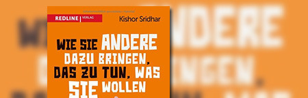 Wie Sie andere dazu bringen, das zu tun, was Sie wollen Wie Sie andere dazu bringen, das zu tun, was Sie wollen