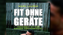 Fit ohne Geräte: Trainieren mit dem eigenen Körpergewicht Fit ohne Geräte: Trainieren mit dem eigenen Körpergewicht