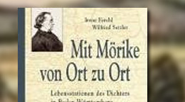 Mit Mörike von Ort zu Ort - Lebensstationen des Dichters in Baden-Württemberg