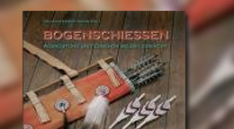 Bogenschiessen - Ausrüstung und Zubehör selbst gemacht Bogenschiessen - Ausrüstung und Zubehör selbst gemacht
