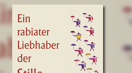 Ein rabiater Liebhaber der Stille Ein rabiater Liebhaber der Stille